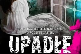 Zobacz czy to właśnie Ty wygrałaś trzeci tom bestsellerowej sagi V.C. Andrews „UPADŁE SERCA”!