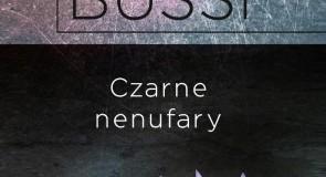 Zgarnij premierowy kryminał – “Czarne Nenufary” Michel Bussi!