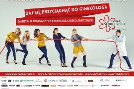 Daj się przyciągnąć do ginekologa – VII odsłona kampanii „Piękna bo zdrowa”