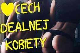 10 cech u KOBIETY, jakich oczekuje KAŻDY MĘŻCZYZNA!